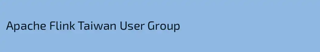 Apache Flink Taiwan User Group